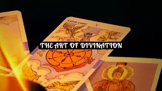 THE ART OF DIVINATION