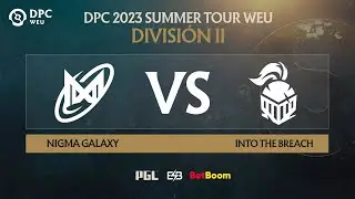 ES DPC 2023 WEU Summer Tour Division 2   Bo3  Nigma Galaxy vs Into The Breach  Game 2