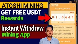 Atoshi Mining App this Week My USDT Rewards $14 | Sign-up Get 25000ATOS Coin | ATOSHI Global