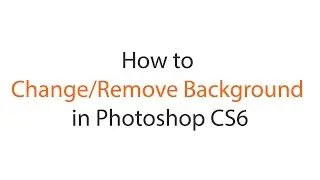 How to Remove Background in Photoshop Cs6