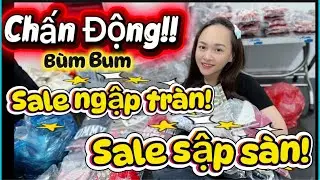 Trực Tiếp:  Chấn Động, Bùm Bum sale quần áo sập sàn!!!