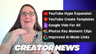 YouTube Hype expansion, YouTube Create templates, Google Vids for all, Google Search AI Mode