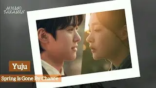 Ost - Way Back Love - ( Spring Is Gone By chance)  Yuju - أغنية مسلسل  طريق العودة إلى الحب