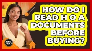 How Do I Read HOA Documents Before Buying?