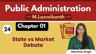 State vs Market Debate || Public Administration by M Laxmikant 