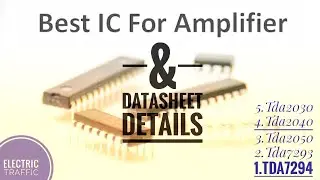 Top Best Ic For Amplifier and Datasheet explanation  !! Tamil !! Electric Traffic