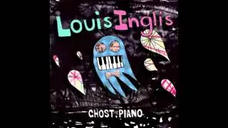 Louis Inglis - Ghost Piano