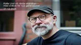 Kalle Lind vill rädda skånskan – med ordbok för nya generationer