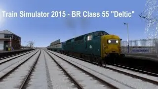 Train Simulator 2015 - BR Class 55 