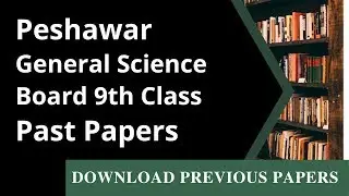 9th Class General Science Past Paper Peshawar Board