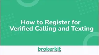 How to Register for Verified Calling and Texting | Brokerkit