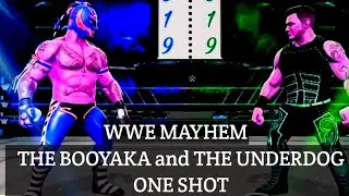 WWE MAYHEM  THE BOOYAKA and THE UNDERDOG ONE SHOT ONE SHOT BOSS THE MYSTERIO's #BringOnTheMayhem