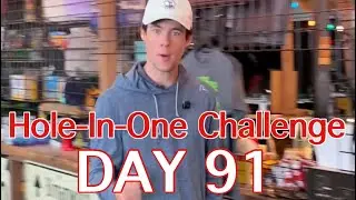 DAY 91: Hole-In-One Challenge (Big Putts)