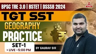 DSSSB/BPSC/Bihar STET TGT SST Classes 2024 | TGT Geography Practice Set #1 By Gourav Sir