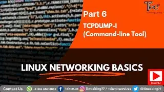 Linux Networking Basics Part 6 | TCPDUMP-I | @TekcoTechTutorials @LinuxKing