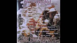 Maestro Juje&ntilde;o - Bacha Bouhid Y Sus Amigos Con Los M&uacute;sicos Populares de Jujuy ft. Tukuta Gordillo