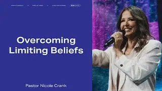 Overcoming Limiting Beliefs | Pastor Nicole Crank  | FaithChurch.com