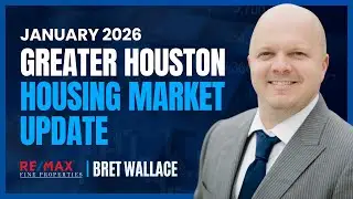 Greater Houston Housing Market Update (January 2026) | Fort Bend Realtor Bret Wallace