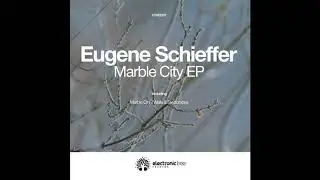 [T] Eugene Schieffer - Marble City (Original Mix)-dhc