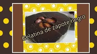 GELATINA DE ZAPOTE NEGRO. UNA DELICIA.  ✌️🤤 SABOR INIGUALABLE.❤️