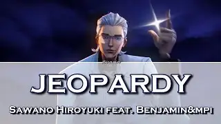 JEOPARDY - SawanoHiroyuki[nZk]:Benjamin&mpi | TO BE HERO X OST [Legendado PT-BR]