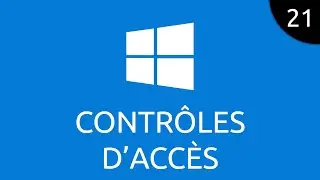 Windows #21 - contrôles d'accès