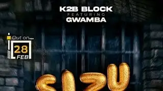 K2 Block featuring Gwamba - Sizuyenda (Prod by BFB)