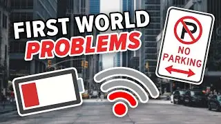 First World Problems