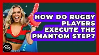 How Do Rugby Players Execute The Phantom Step? - The Rugby Pros
