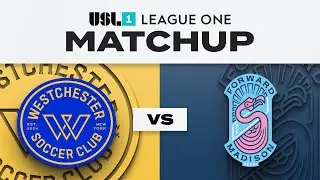 Westchester SC v Forward Madison FC | 9.28.2025