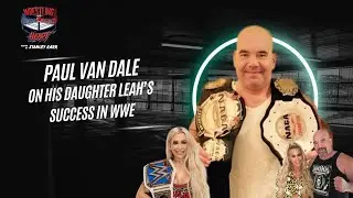 Paul Van Dale on his daughter Leah's success in WWE