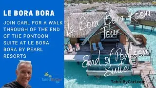 Le Bora Bora by Pearl Resorts - End of Pontoon Overwater Suite Room Tour - Tahiti by Carl