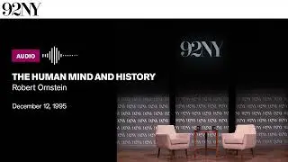 The Human Mind and History: Robert Ornstein (1995)