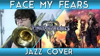 Kingdom Hearts 3: Face My Fears Jazz Cover || Eric L.