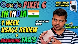 PIXEL 6 REVIEW🇮🇳 ONE WEEK USAGE & ANSWERING FAQ's|CAMERA SAMPLES| PIXEL6 CHARGER|HOW TO BUY PIXEL 6