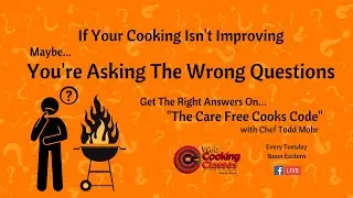 Ask The Right Questions To Improve Your Cooking