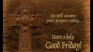 Happy And Blessed Good Friday,Wishes,Greetings,Sms,Sayings,Quotes,E-card,Wallpapers,Whatsapp video