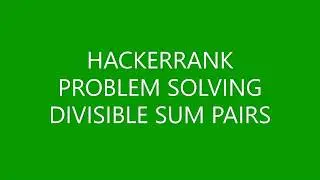 DIVISIBLE SUM PAIRS | PROBLEM SOLVING | HACKERRANK