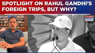 Lens On Rahul Gandhi's Foreign Trips: Why CRPF Red-Flagged LoP's Tours? Congress&nbsp;Knows&nbsp;Reason? Watch