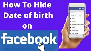 How To Hide Date of Birth on Facebook In Mobile and Computer | How to Change Birthday in Facebook