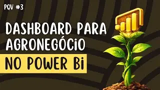 #462 - Dashboard para agronegócio no Power BI - Planilha que vende #3