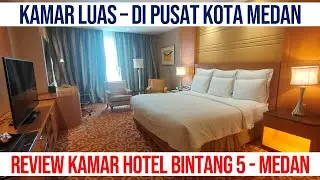 REVIEW HOTEL MEWAH JW Marriott Hotel Medan Hotel Bintang 5 di Pusat Kota Medan