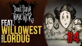 Don't Starve Together #4 (ft. Willowest & LordUg)
