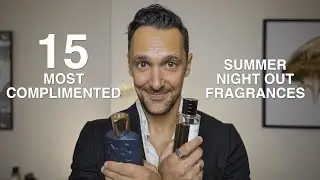 My 15 MOST COMPLIMENTED Summer Night Out Fragrances For Men!