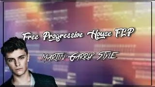 Free Progressive House FLP #9 *WITH VOCALS* ( MARTIN GARRIX STYLE )