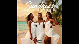 &ldquo;Sundress Season&rdquo;  - (2026 Afrobeats)  - Don Quasi 