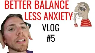Balance & Anxiety treated by Chiropractor - VLOG # 5