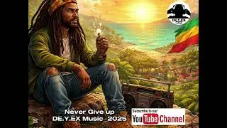 Never give up | DE.Y.EX Music 2025
