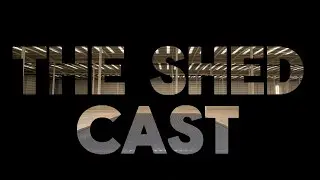 The Shedcast August 25