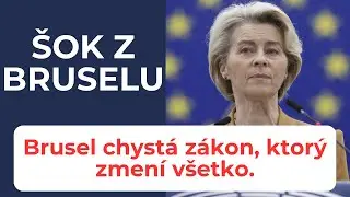 &Scaron;OK Z BRUSELU: Brusel chyst&aacute; z&aacute;kon, ktor&yacute; zmen&iacute; v&scaron;etko #politika #brusel #slovenskapolitika
